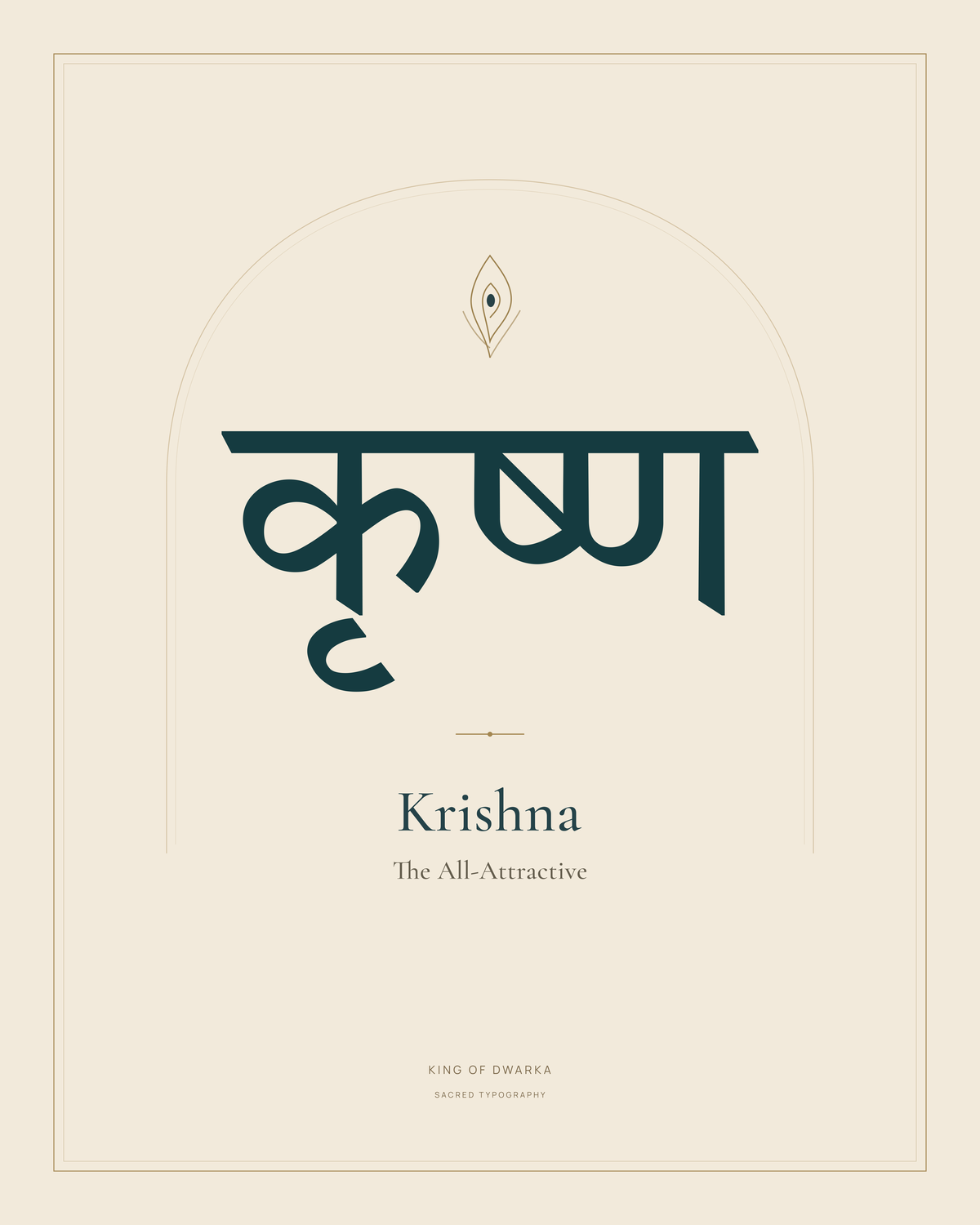 कृष्ण · Krishna · The All-Attractive. Deep peacock Sanskrit on warm ivory, with a fine gold arch and the King of Dwarka signature.