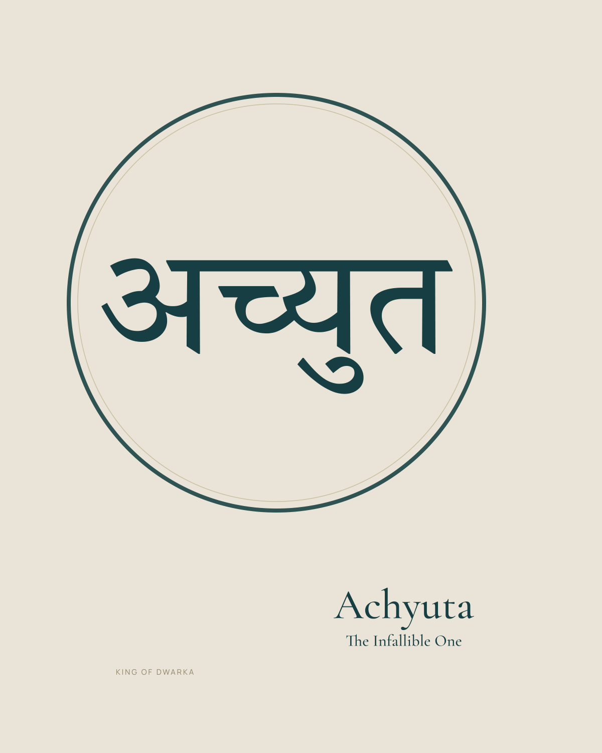 अच्युत · Achyuta · The Infallible One. Sacred Typography by King of Dwarka. One unbroken circle surrounds Achyuta. Warm stone and deep peacock make a quiet statement of constancy.